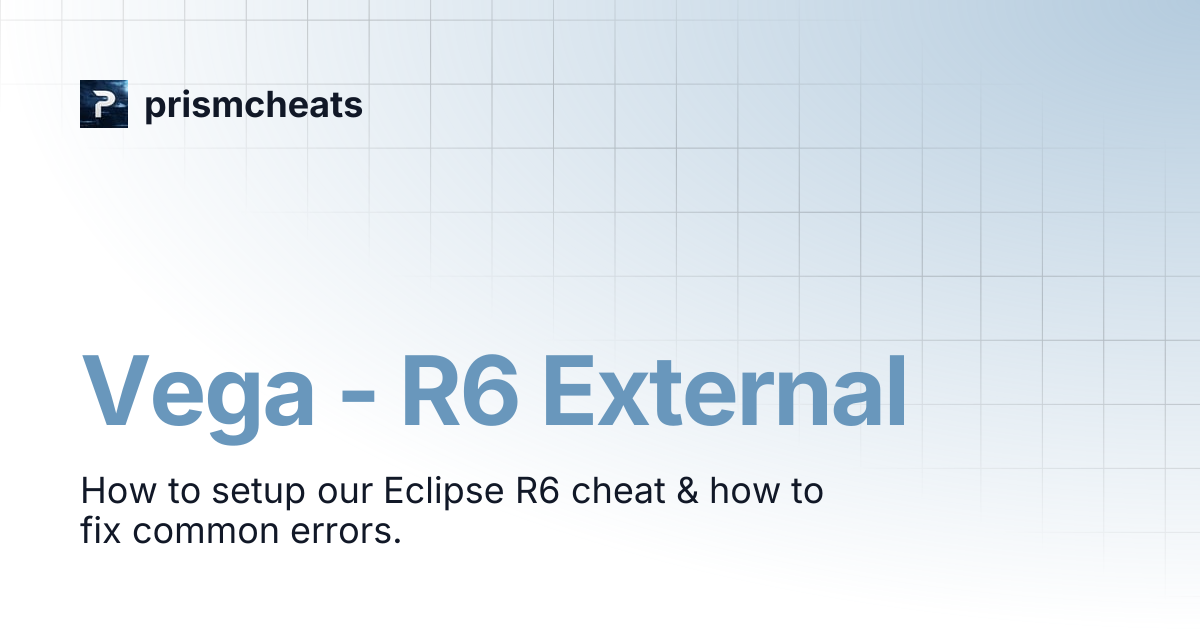 Vega - R6 External | prismcheats